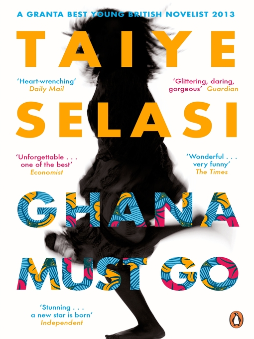 Title details for Ghana Must Go by Taiye Selasi - Wait list